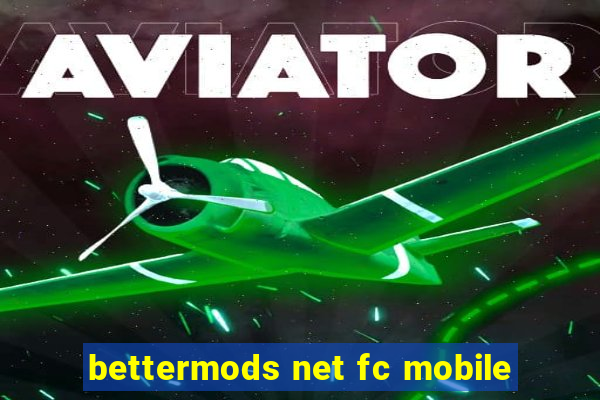 bettermods net fc mobile